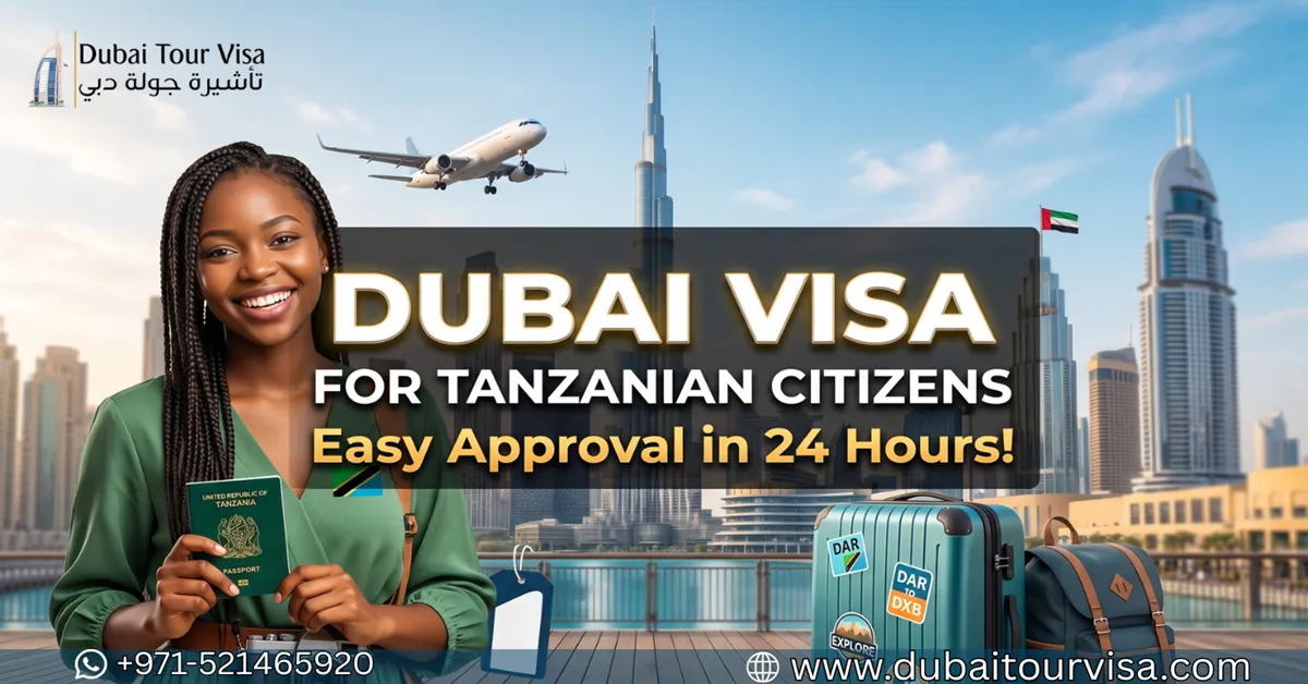 Unlocking Dubai: Up-to-Date Guide on Dubai Visa for Tanzanian Citizens